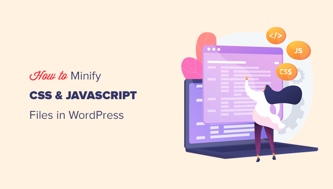 Minifying CSS and JavaScript in WordPress: A Guide